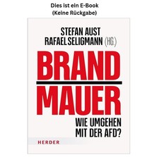 Stefan Aust (Editor) Brandmauer: Wie umgehen ...