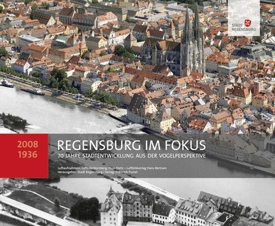 Regensburg im Fokus: 70 Jahre Stadtentwicklung aus der Buch Pustet, F