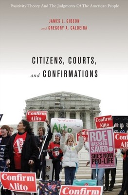 Citizens Courts and Confirmations  Positivity by James L. Gibson PAPERBACK