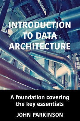 Introduction to Data Architecture A foundation covering the key essentials Buch