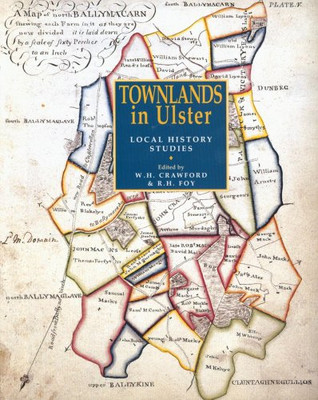 Townlands in Ulster: Local History Studies - Foy, R.H.