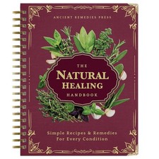 The Natural Healing Handbook, Spiral-Bound Gu...
