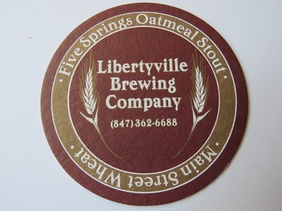 Beer Brewery Coaster ~ LIBERTYVILLE Brewing Five Springs Oatmeal Stout ** CLOSED