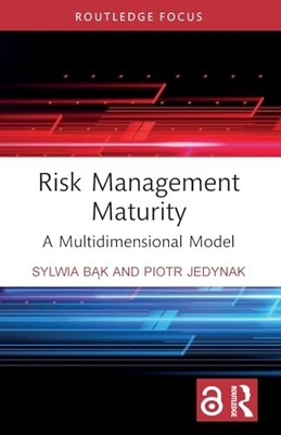 Risk Management Maturity : a Multidimensional Model -  NEW Piotr Jedynak 2022