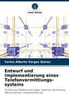 Entwurf Und Implementierung Eines Telefonvermittlungs-Systems Quiroz Taschenbuch