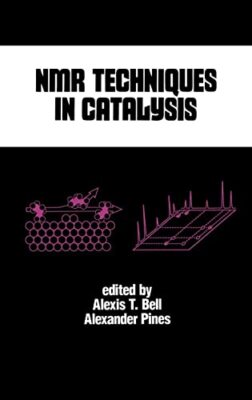 Bell - NMR Techniques in Catalysis - hardback or cased book - X555z