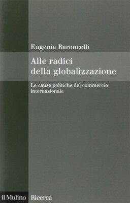 An den Wurzeln der Globalisierung. Die politischen Ursachen des internationalen Handels