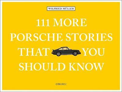 111 More Porsche Stories That You Should Know by Wilfried Muller (Hardcover,...