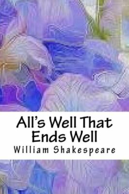 All's Well That Ends Well 9781718666214| eBay