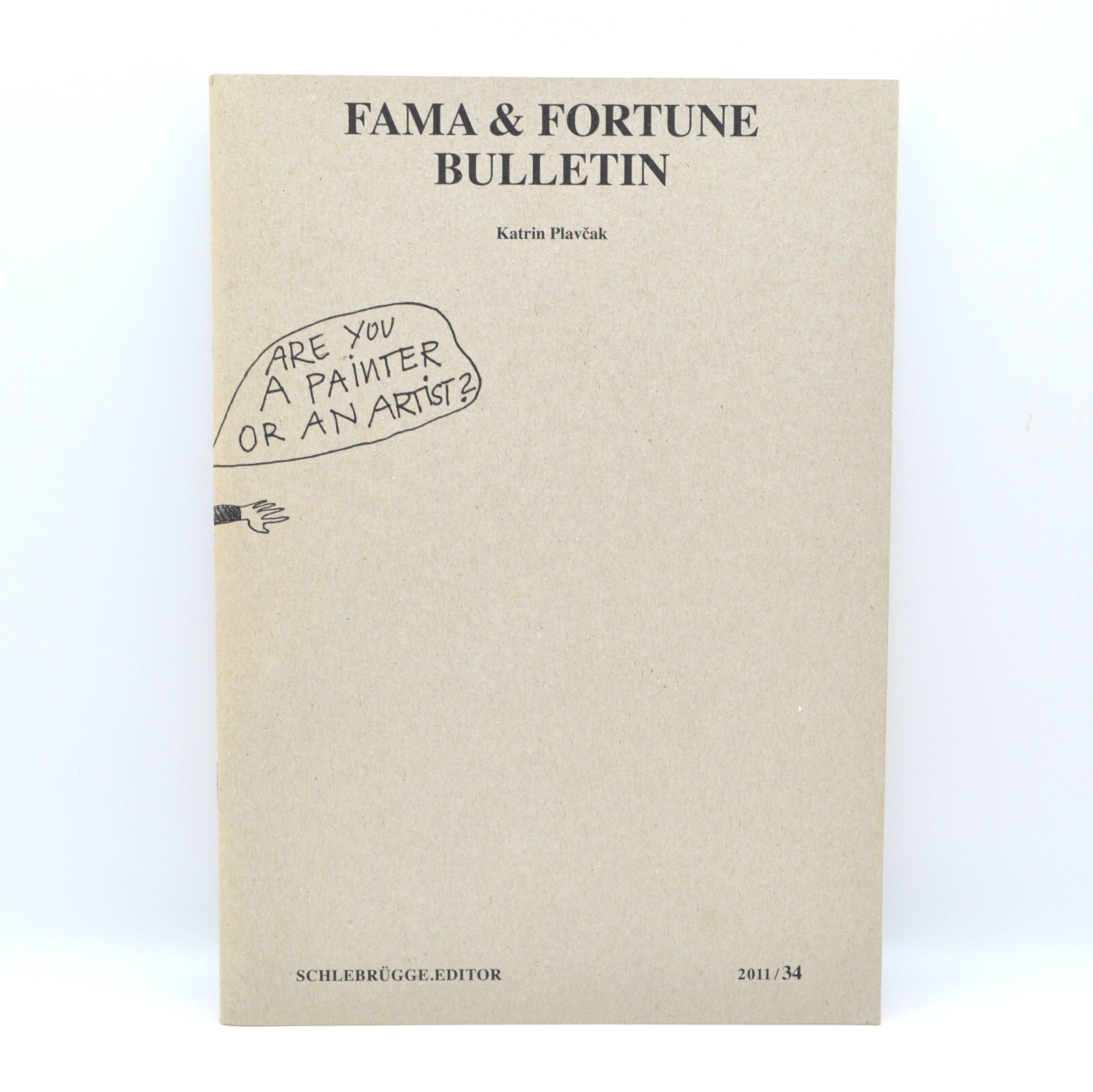 Fama & Fortune Bulletin 34, Are You a Painter or an Artist?, Katrin Plavcak 2011