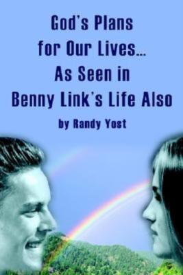 God's Plans For Our Lives   As Seen In Benny Link's Life Also