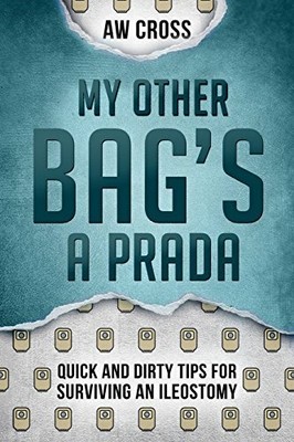 My Other Bag S A Prada Quick And Dirty Tips For Surviving An I By Cross A W Ebay