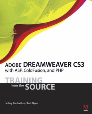 Adobe Dreamweaver CS3 with ASP, ColdFusion, and PHP: Training from the Source B