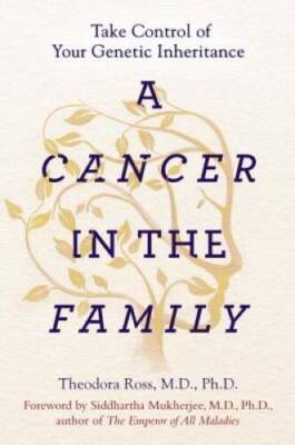 A Cancer in the Family: Take Control of Your Genetic Inheritance - GOOD