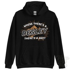 WHERE THERE'S A DESLEY... HOODIE name surname funny family gift idea