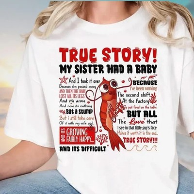 True Story My Sister Had A Baby T Shirt, Baby Shirmp Shirt, Shark Tale Shirt