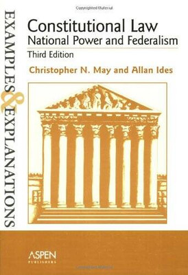 Constitutional Law--National Power and Federalism: Examples and Explanati - GOOD