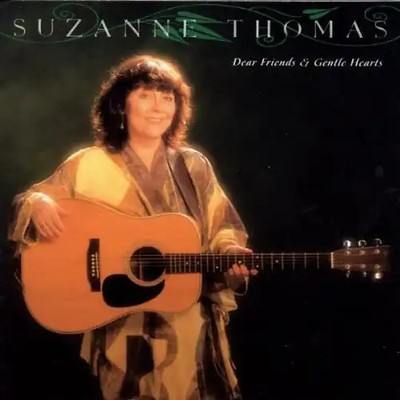 Suzanne Thomas - Dear Friends & Gentle Hearts