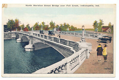 North Meridian Street Bridge Fall Creek Indianapolis 1923 Postcard People Cars Z