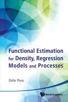 Functional Estimation for Density, Regression Models and Processes by Odile Pons