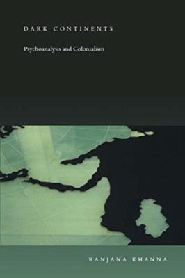 Dunkle Kontinente: Psychoanalyse und Kolonialismus (Post-C - Taschenbuch NEU Khanna,