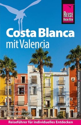 Reise Know-How Reiseführer Costa Blanca mit Valencia | deutsch