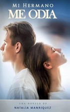 Mi Hermano me Odia by Natalia Manriquez (Spanish) Paperback Book