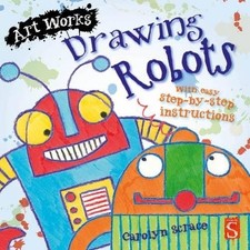 Drawing Robots: With easy step-by-ste... by Scrace, Carolyn Paperback / softback