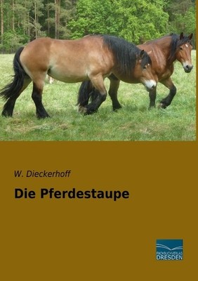 Die Pferdestaupe W. Dieckerhoff