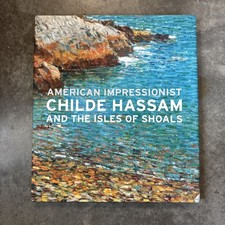 American Impressionist Childe Hassam and the Isles of Shoals Hardcover Art 2016