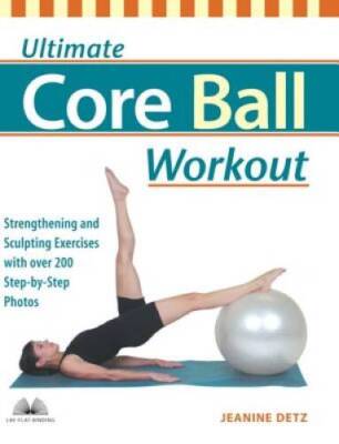 Ultimate Core Ball Workout: Strengthening and Sculpting Exercises with Ov - GOOD
