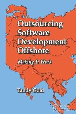Outsourcing Software Development Offshore: Making It Work by Tandy Gold NEW