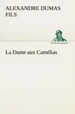 La Dame aux Camélias Alexandre Dumas Fils Taschenbuch 236 S. Französisch 2012