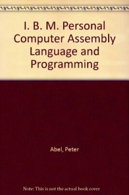I. B. M. Personal Computer Assembly Language and Programming,P ,