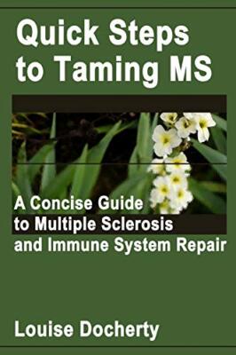 Quick Steps To Taming Ms: A Concise Guide to Multiple Sclerosis 