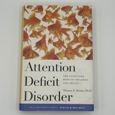 Attention Deficit Disorder Brown Yale University Press Hardcover 2005 ADD ADHD