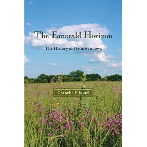 Der smaragdgrüne Horizont: Die Geschichte der Natur in Iowa (Bur - Taschenbuch NEU Mutel, C - Bild 1 von 2