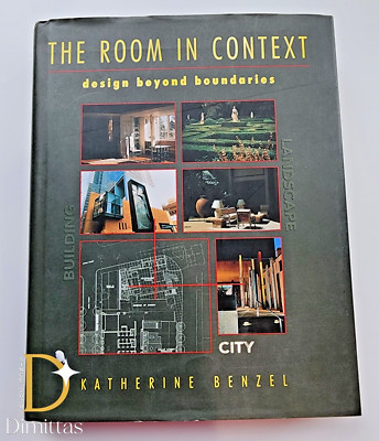 The Room in Context: Design Beyond Boundaries by Katherine Benzel (1997, HC)