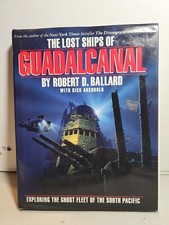 The Lost Ships of Guadalcanal by Robert Ballard. Hardcover