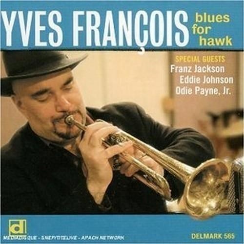 Audio Cd - Yves Francois - Blues For Hawk - Delmark Records -D- Neu-image