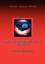 			The Holodynamic State of Being: Manual I, Woolf, Vernon 9780974643113 New<-		