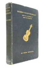 Modern Violin Technique: How To Acquire It (Frank Thistleton - 1917) (ID:28502)