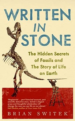 Written in Stone: The Hidden Secrets of Fossils a... by Switek, Brian 184831342X
