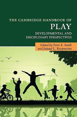 The Cambridge Handbook of Play Developmental and Disciplinary Perspectives Smith