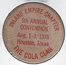 THE COLA CLAN, Inland Empire Chapter, 5th Conv., HOUSTON, TEXAS, Wooden Nickel