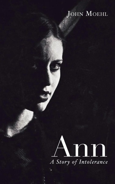 John Moehl | Ann | Buch | Englisch (2019) | A Story Of Intolerance | Gebunden-image