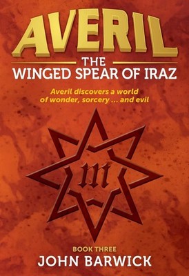 Averil: The Winged Spear of Iraz by John Barwick (English) Paperback Book