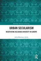 Urban Secularism Negotiating Religious Diversity In Europe Julia MartíNez-AriñO