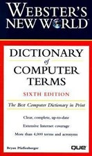 Webster's New World Dictionary of Computer Terms by Bryan Pfaffenberger