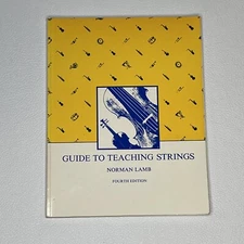 Guide to Teaching Strings by Norman Lamb, Fourth Edition. Paperback. Used.